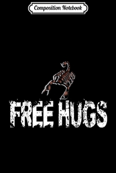 Paperback Composition Notebook: Free Hugs Mens Funny Scorpion Journal/Notebook Blank Lined Ruled 6x9 100 Pages Book