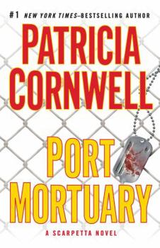 Port Mortuary - Book #18 of the Kay Scarpetta