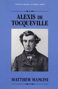 Hardcover Alexis De Tocqueville (Twayne's World Authors Series) Book