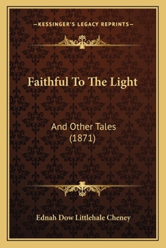 Paperback Faithful To The Light: And Other Tales (1871) Book