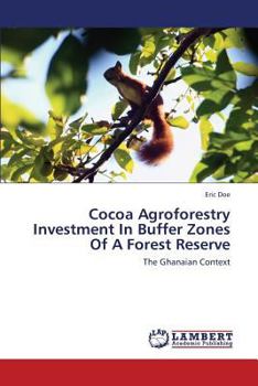 Paperback Cocoa Agroforestry Investment in Buffer Zones of a Forest Reserve Book