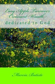 Paperback Easy Apple Turnover Croissant Wreath: dedicated to God Book