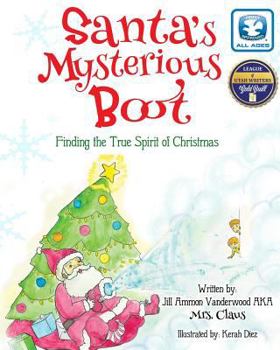 Paperback Santa's Mysterious Boot: Finding the True Spirit of Chirstmas Book