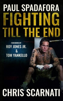 Paperback Paul Spadafora: Fighting Till the End Book