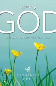 Paperback Simply God, Encouragement for the Soul Book