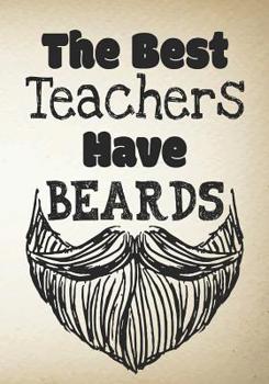 Paperback The Best Teachers Have Beards: Lined Journal Book