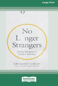 Paperback No Longer Strangers: Finding Belonging in a World of Alienation [Standard Large Print] [Large Print] Book