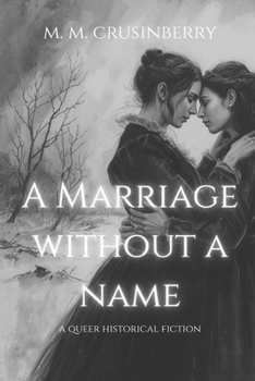 Paperback A Marriage Without a Name: A Queer Historical Fiction Book
