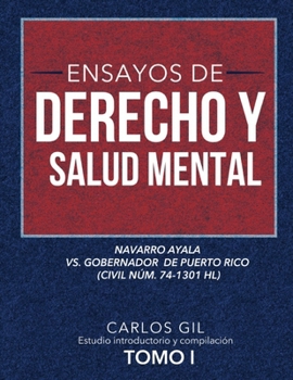 Ensayos de derecho y salud mental: Para una lectura de Navarro Ayala vs. Gobernador de Puerto Rico (Civil Núm. 74-1301 HL) (Spanish Edition)