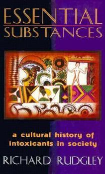 Hardcover Essential Substances: A Cultural History of Intoxicants in Society Book