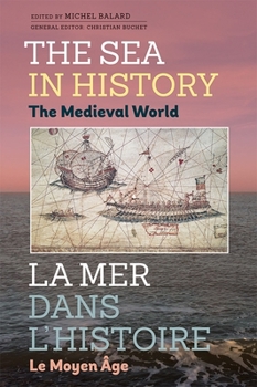 The Sea in History - The Medieval World - Book #2 of the Sea in History