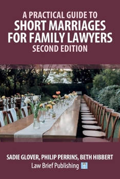 Paperback A Practical Guide to Short Marriages for Family Lawyers - Second Edition Book