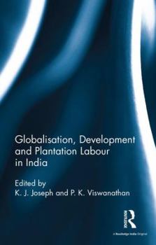 Hardcover Globalisation, Development and Plantation Labour in India Book