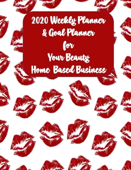 Paperback 2020 Weekly Planner & Goal Planner for Your Beauty Home Based Business: Goal Planner and Calendar to Track Your Journey and Plan the Year Ahead Book