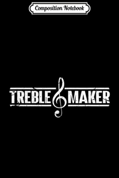 Composition Notebook: Treble Maker Clef Funny Music Pun Journal/Notebook Blank Lined Ruled 6x9 100 Pages