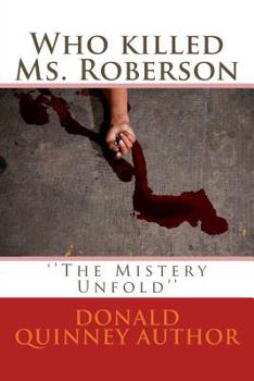 Paperback Who killed Ms. Roberson: ''The Mistery Unfold'' Book