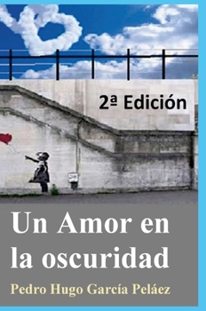 Hardcover Un Amor en la oscuridad 2a Edición [Spanish] Book