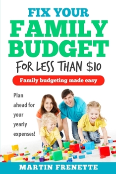 Paperback Fix your Family Budget for Less Than $10: Family Budgeting Made Easy Book