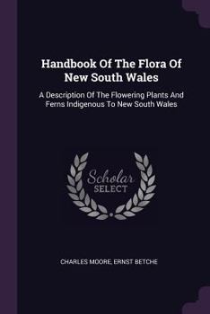 Handbook of the Flora of New South Wales: A Description of the Flowering Plants and Ferns Indigenous to New South Wales