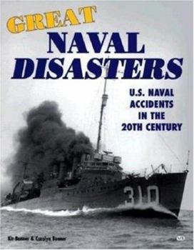 Paperback Great Naval Disasters: U.S. Naval Accidents in the 20th Century Book