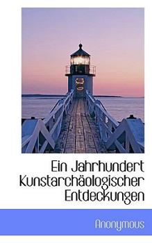 Paperback Ein Jahrhundert Kunstarchaologischer Entdeckungen Book
