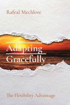 Paperback Adapting Gracefully: The Flexibility Advantage Book