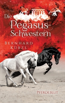 Hardcover Die Pegasus-Schwestern: Pferdeblut [German] Book
