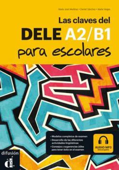 Paperback Las claves del DELE A2/B1 para escolares: Las claves del DELE A2/B1 para escolares (Spanish Edition) [Spanish] Book