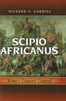 Hardcover Scipio Africanus: Rome's Greatest General Book