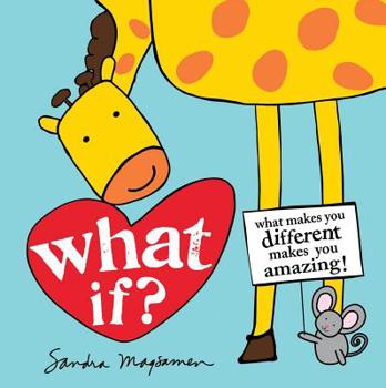 Hardcover What If?: What Makes You Different Makes You Amazing! Book