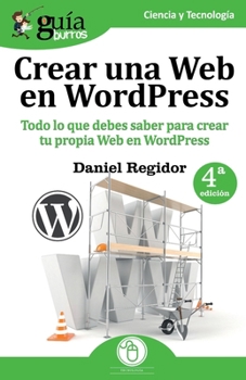 Paperback GuíaBurros Crear una Web en WordPress: Todo lo que debes saber para crear tu própia Web en WordPress [Spanish] Book