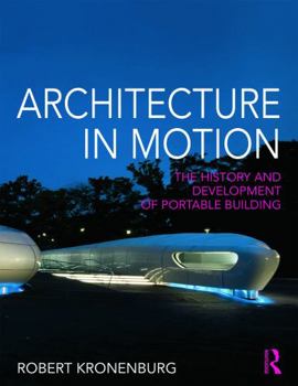 Paperback Architecture in Motion: The History and Development of Portable Building Book