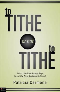 Paperback To Tithe or Not to Tithe: What the Bible Really Says about the New Testament Church Book