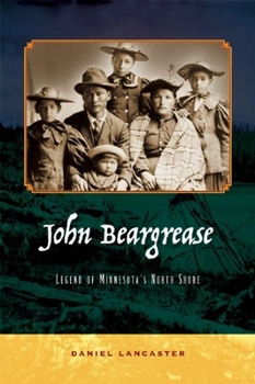 Paperback John Beargrease: Legend of Minnesota's North Shore Book