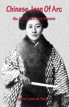Paperback Chinese Joan Of Arc: Qiu Jin - China's First Feminist Book