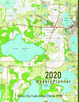 Paperback 2020 Weekly Planner: Haines City/Lake Alfred, Florida (1959): Vintage Topo Map Cover Book