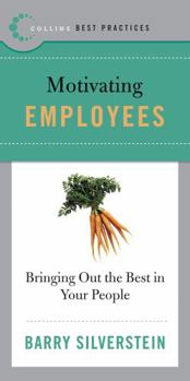 Paperback Best Practices: Motivating Employees: Bringing Out the Best in Your People Book