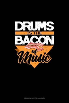 Paperback Drums is the Bacon of Music: Sermon Notes Journal Book