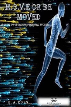 Paperback M.O.V.E or be Moved!: A Guide To Personal Success Book