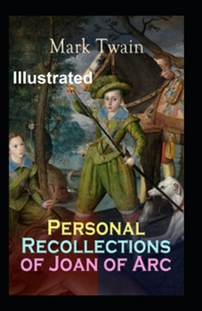 Paperback Personal Recollections of Joan of Arc Illustrated Book