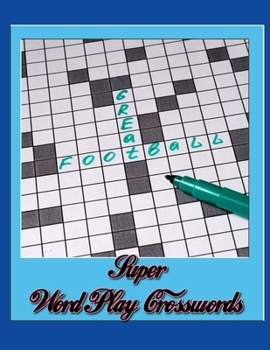 Super Word Play Crosswords: Fun & Easy Crosswords Award, easy crossword puzzles crosswords in easy-to-read, Crosswords for Adults Crossword Puzzles and Word Searches Easy Fun-Sized Puzzles Extra