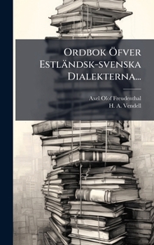 Hardcover Ordbok Ã-fver Estländsk-svenska Dialekterna... [Swedish] Book