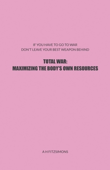 Paperback Total War: Maximizing the Body's Own Resources Book
