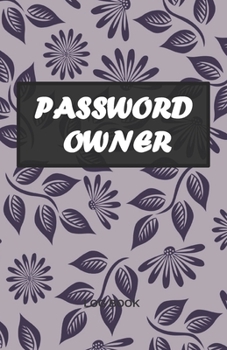 Paperback Password Owner: Best Journal And Logbook To Protect Usernames and Passwords, Login and Private Information Keeper Book