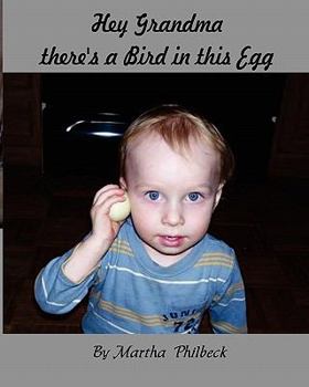 Paperback Hey Grandma, there's a bird in this egg: From the egg to chicken Book