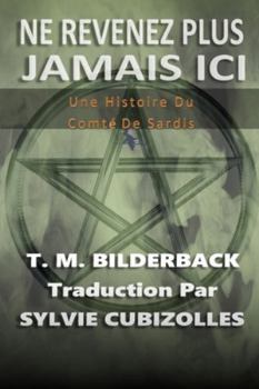 Paperback Ne Revenez Plus Jamais Ici - Une Histoire Du Comté De Sardis [French] Book