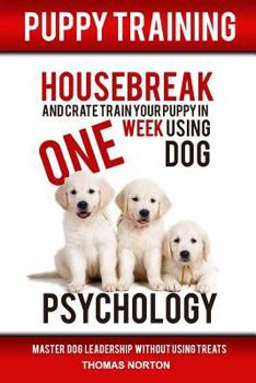 Paperback Puppy Training: Housebreak and Crate Train Your Puppy in One Week Using Dog Psychology Book