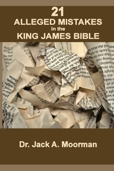 Paperback 21 Alleged Mistakes in the King James Bible: FOR EXAMPLE: Conies, Brass and Easter Book