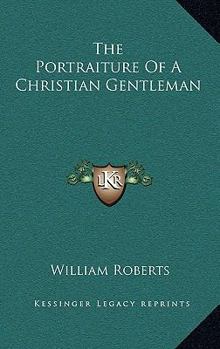 Hardcover The Portraiture of a Christian Gentleman Book