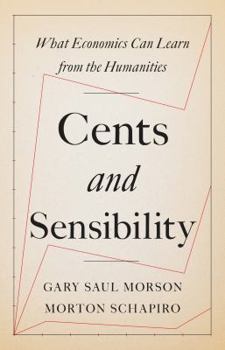 Hardcover Cents and Sensibility: What Economics Can Learn from the Humanities Book